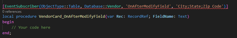 GitHub Copilot Answer #2 to "Can you create an event subscriber for the Vendor Card when the city, state or zip code changes?"